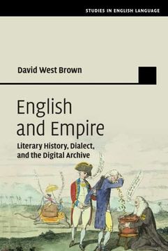 portada English and Empire: Literary History, Dialect, and the Digital Archive (Studies in English Language) (en Inglés)