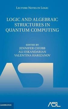 portada Logic and Algebraic Structures in Quantum Computing (Lecture Notes in Logic) (en Inglés)
