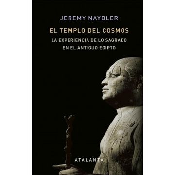 portada El Templo del Cosmos: La Experiencia de lo Sagrado en el Antiguo Egipto (in Spanish)