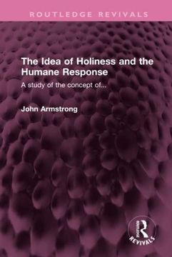 portada The Idea of Holiness and the Humane Response (Routledge Revivals) (in English)