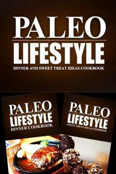 portada Paleo Lifestyle - Dinner and Sweet Treat Ideas Cookbook: Modern Caveman CookBook for Grain Free, Low Carb, Sugar Free, Detox Lifestyle (en Inglés)