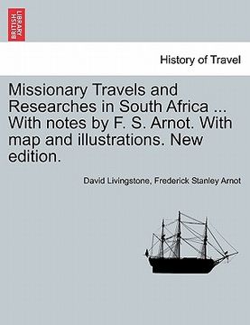 portada missionary travels and researches in south africa ... with notes by f. s. arnot. with map and illustrations. new edition.