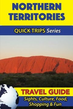 portada Northern Territories Travel Guide (Quick Trips Series): Sights, Culture, Food, Shopping & Fun