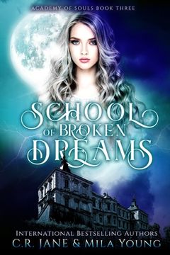 portada School of Broken Dreams: Academy of Souls Book 3 (en Inglés)