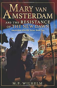 portada Mary van Amsterdam and the Resistance of the new Dawn: Amsterdam Afterlife Series Book two (en Inglés)