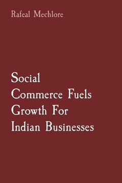 portada Social Commerce Fuels Growth For Indian Businesses (en Inglés)
