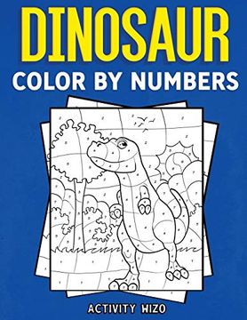 portada Dinosaur Color by Numbers: Coloring Book for Kids Ages 4-8 (en Inglés)