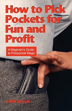 portada How to Pick Pockets for fun and Profit: A Magician's Guide to Pickpocket Magic (in English)