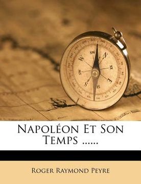 portada Napoléon Et Son Temps ...... (en Francés)