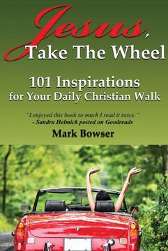 portada Jesus, Take the Wheel: 101 Inspirations for Your Daily Christian Walk (en Inglés)
