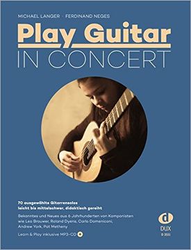portada Play Guitar in Concert: 70 Ausgewählte Gitarrensolos - Leicht bis Mittelschwer, Didaktisch Gereiht (en Alemán)