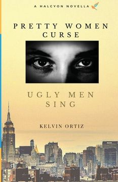 portada Pretty Women Curse, Ugly Men Sing (in English)