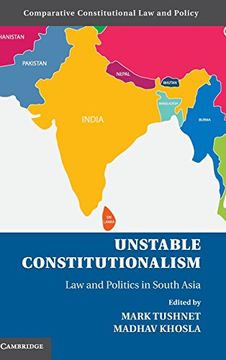 portada Unstable Constitutionalism: Law and Politics in South Asia (Comparative Constitutional law and Policy) (en Inglés)