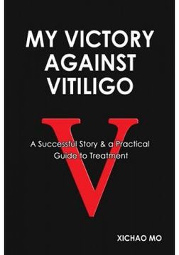 portada My Victory Against Vitiligo: A Successful Story And A Practical Guide To Treatment (in English)