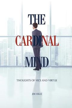 portada The Cardinal Mind: Thoughts of Vice and Virtue (en Inglés)