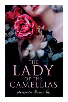 portada The Lady of the Camellias: Classic of French Literature 