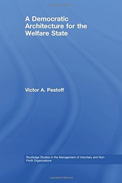 portada A Democratic Architecture for the Welfare State (Routledge Studies in the Management of Voluntary and Non-Profit Organizations)