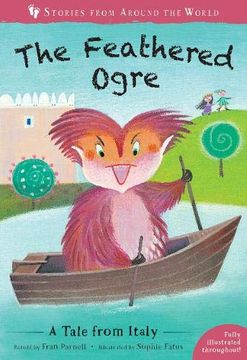 portada The Feathered Ogre: A Tale From Italy (Stories From Around the World) (en Inglés)