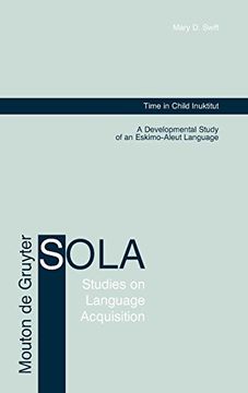 portada Time in Child Inuktitut (Studies on Language Acquisition [Sola]) (in English)