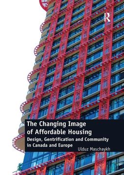 portada The Changing Image of Affordable Housing: Design, Gentrification and Community in Canada and Europe (in English)