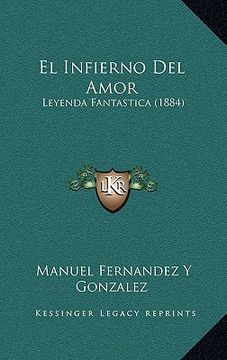 portada El Infierno del Amor: Leyenda Fantastica (1884)