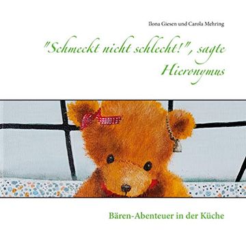 portada Schmeckt Nicht Schlecht! ", Sagte Hieronymus: Bären-Abenteuer in der Küche (in German)