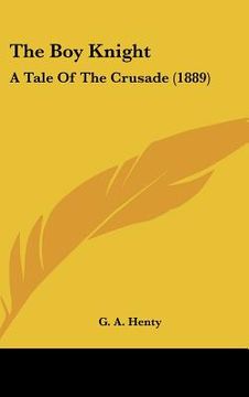 portada the boy knight: a tale of the crusade (1889) (en Inglés)