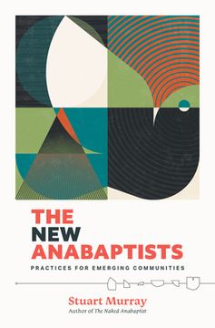 portada The New Anabaptists: Practices for Emerging Communities (en Inglés)