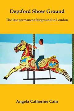 portada Deptford Show Ground: The Last Permanent Fairground in London (en Inglés)