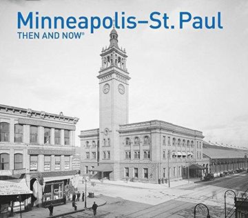 portada Minneapolis-St. Paul Then and Now® (en Inglés)