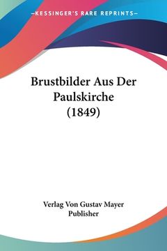 portada Brustbilder Aus Der Paulskirche (1849) (en Alemán)