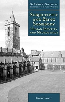 portada Subjectivity and Being Somebody: Human Identity and Neuroethics (st Andrews Studies in Philosophy and Public Affairs) (en Inglés)