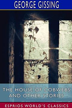 portada The House of Cobwebs and Other Stories (Esprios Classics) (en Inglés)