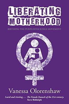 portada Liberating Motherhood: Birthing the Purplestockings Movement
