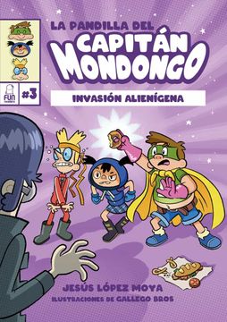portada La Pandilla del Capitan Mondongo 3: Invasion Alienigena