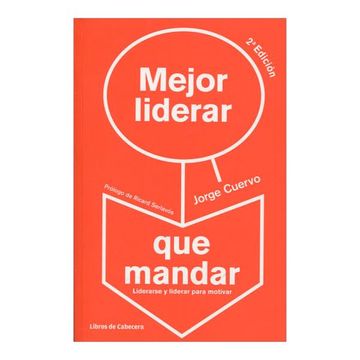portada Mejor Liderar que Mandar: Liderarse y Liderar Para Motivar (in Spanish)