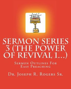 portada Sermon Series 3 (The Power Of Revival 1...): Sermon Outlines For Easy Preaching (en Inglés)