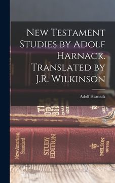 portada New Testament Studies by Adolf Harnack. Translated by J.R. Wilkinson (in English)
