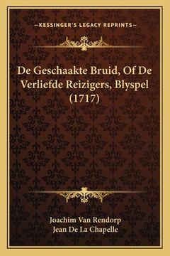 portada De Geschaakte Bruid, Of De Verliefde Reizigers, Blyspel (1717)