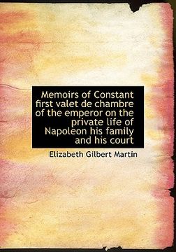 portada memoirs of constant first valet de chambre of the emperor on the private life of napoleon his family
