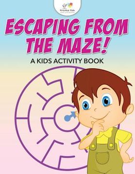 portada Escaping from the Maze! A Kids Activity Book (en Inglés)
