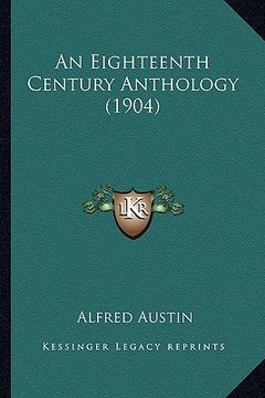 portada an eighteenth century anthology (1904) an eighteenth century anthology (1904) (en Inglés)