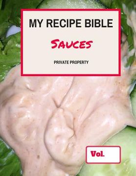 portada My Recipe Bible - Sauces: Private Property (en Inglés)