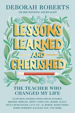 portada Lessons Learned and Cherished: The Teacher who Changed my Life (en Inglés)