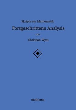 portada Skripte zur Mathematik - Fortgeschrittene Analysis (in German)