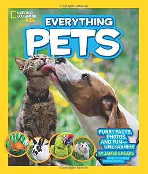 portada National Geographic Kids Everything Pets: Furry Facts, Photos, and Fun-Unleashed! (en Inglés)