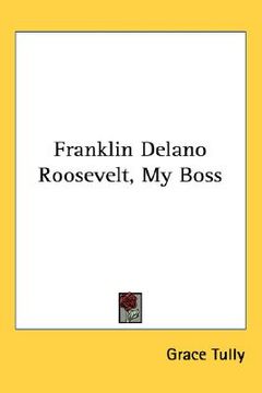portada franklin delano roosevelt, my boss (in English)