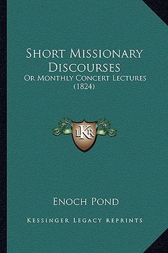 portada short missionary discourses: or monthly concert lectures (1824) (en Inglés)