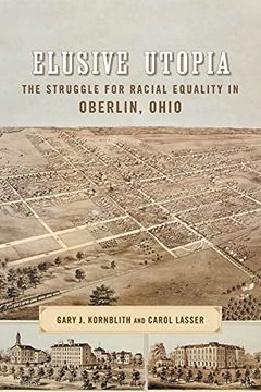 portada Elusive Utopia: The Struggle for Racial Equality in Oberlin, Ohio (Antislavery, Abolition, and the Atlantic World) (en Inglés)