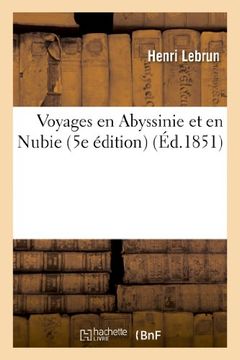 portada Voyages En Abyssinie Et En Nubie (5e Edition) (Histoire) (French Edition)